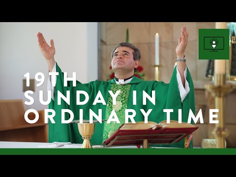 MASS FOR YOU AT HOME with Fr Mark De Battista – 19th Sunday in Ordinary Time [Yr C]