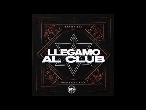 Llegamo al Club - Dimelo Dan