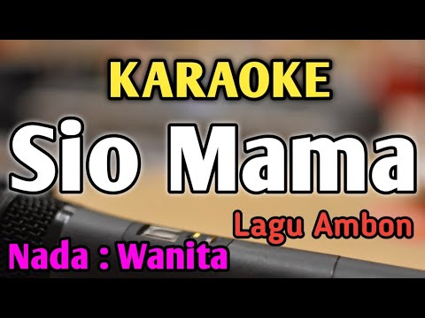 SIO MAMA - KARAOKE || NADA WANITA CEWEK || Lagu Ambon || Irama Ballad 4/4 || Live Keyboard
