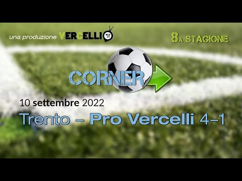 Corner, 8a stagione: Trento - Pro Vercelli 4-1