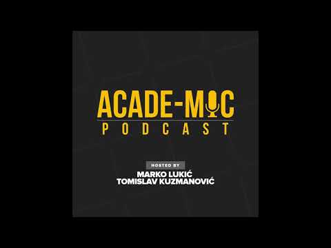 Acade-Mic Ep. 1.  Marko Lukić i Tomislav Kuzmanović