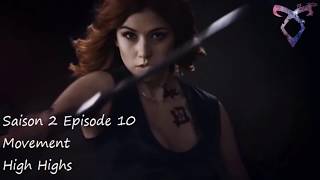 Shadowhunters S2E10 - Movement - High Highs