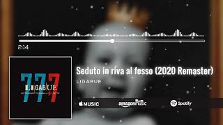 Ligabue - Seduto in riva al fosso 2020 Remaster (Official Visual Art Video)