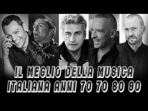 Il meglio della musica italiana anni 70 80 90 - Le canzoni italiane più belle di sempre