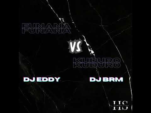 DJ BRM FT DJ EDDY - REMIX FUNANA VS KUDURO