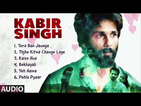 Kabir Singh  2019 Movie All Songs | Shahid Kapoor | Kiara Advani | Arijit Singh & Shreya Ghoshal