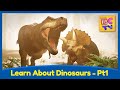 Learn About Dinosaurs Part 1 T Rex Triceratops And More Educational Video For Kids