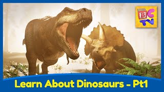 Learn About Dinosaurs Part 1 | T-Rex, Triceratops and More | Educational Video for Kids