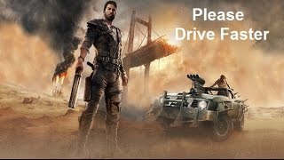 Mad Max : Please Drive Faster - Challenge