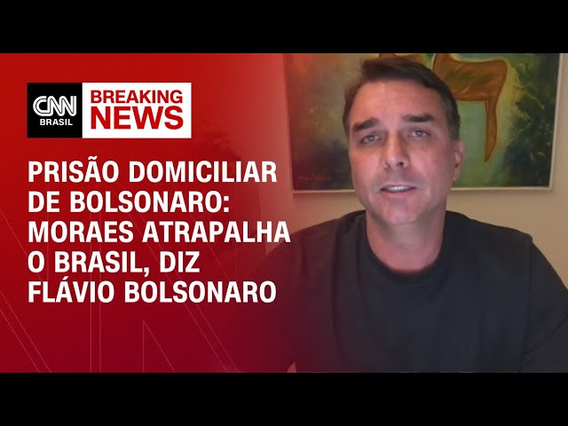 Flávio Bolsonaro sobre prisão domiciliar do pai: Moraes atrapalha o Brasil | CNN ARENA