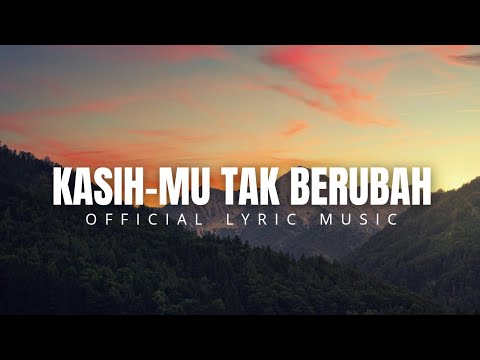 kasih-Mu Tak Berubah - Official Lyric Video 