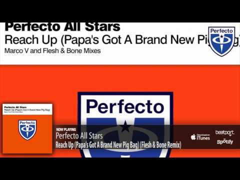 Perfecto All Stars - Reach Up (Papa's Got A Brand New Pig Bag) (Flesh & Bone Remix)