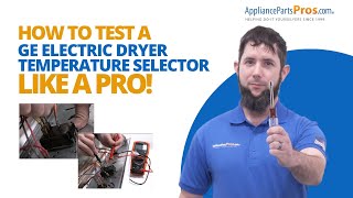 How to Test a GE Dryer Temperature Selector WE4M407