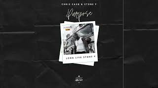 Chris Cash x Stone P - Purpose (#LongLiveStoneP) (Audio Only)