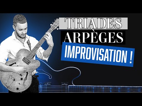 TRIADES & ARPÈGES : Application concrète et méthodique pour l’improvisation