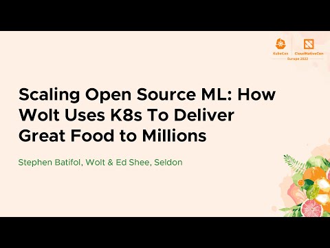 Scaling Open Source ML: How Wolt Uses K8s To Deliver Great Food to Mill... Stephen Batifol & Ed Shee