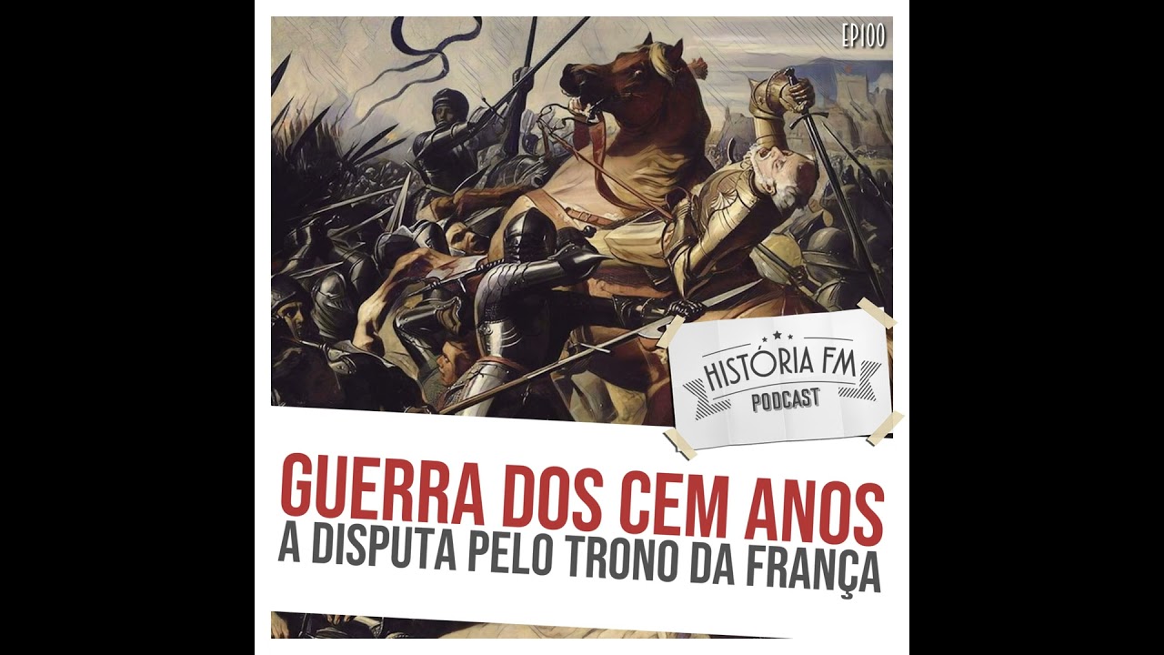 100 Guerra dos Cem Anos: a disputa pelo trono da França