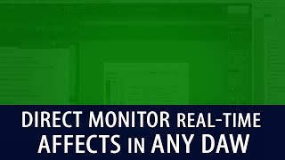 Direct Monitor Real Time Effects In Any DAW (Hear Reverb While You Record)