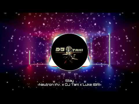 Neutron Inv. x DJ Tani x Luke (BR) - Stay [Official Visualizer]