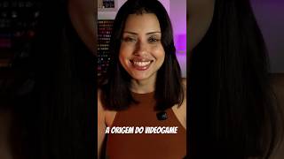 A história do Vídeo Game.