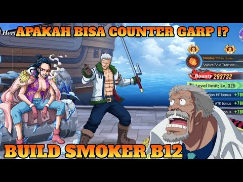 Build Smoker B⭐12 katanya bisa Counter Garp 🔥 The Sea Road Fate Assembly | OP Fateful sailing