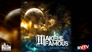 Make Me Famous - &quot;We Know It&#39;s Real&quot; w/ Download! - BVTV HD
