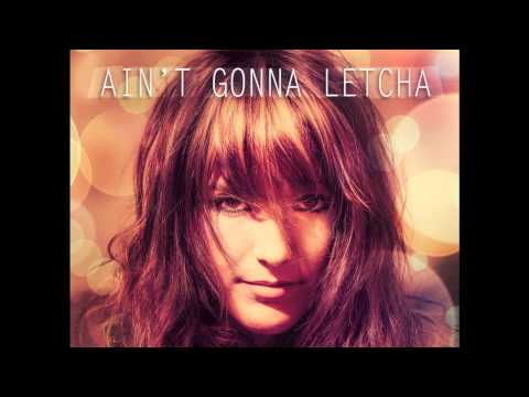 Angie Ott Ain't Gonna Letcha