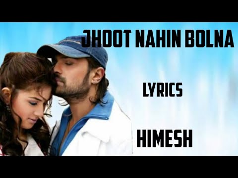 jhoot nahin bolna ( lyrics) - himesh