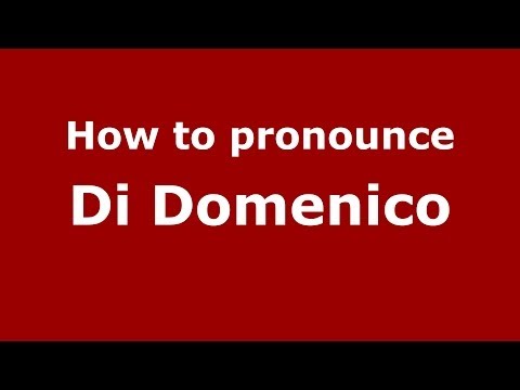 How to pronounce Di Domenico (Italian/Italy) - PronounceNames.com