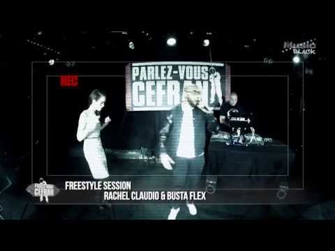 PARLEZ-VOUS CEFRAN?: SESSION FREESTYLE: RACHEL CLAUDIO & BUSTA FLEX
