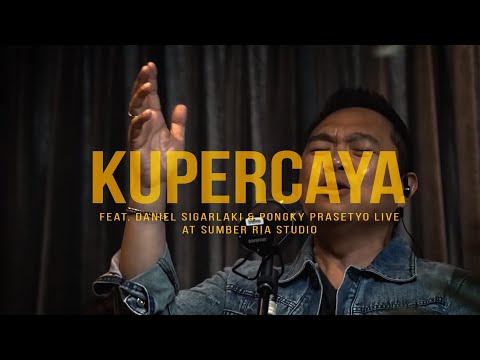 KUPERCAYA - Sidney Mohede feat. Daniel Sigarlaki & Pongky Prasetyo Live at Sumber Ria Studio