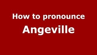 How to pronounce Angeville