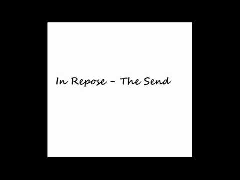 In Repose - The Send