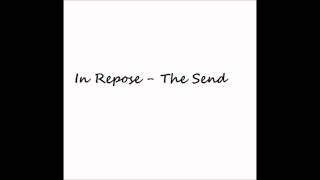In Repose - The Send