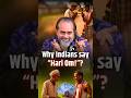 Why Indians Say Hari Om Acharya Prashant