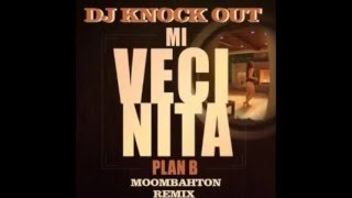 MI VECINITA Plan B (dj knockout remix)