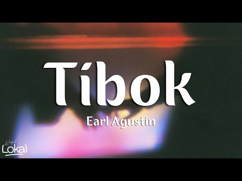 Tibok by Earl Agustin (Lyrics)