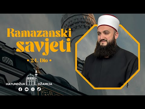 Ramazanski savjeti - 24. Dio - Jasmin ef. Mujović