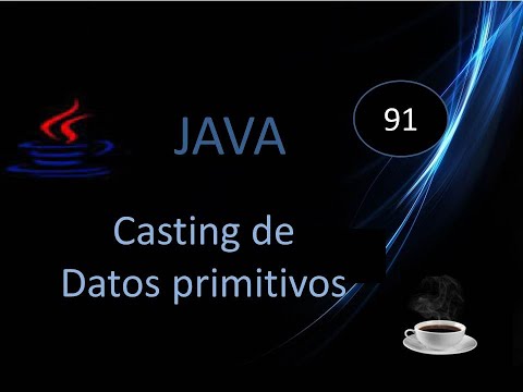 91.- Casting de tipos de datos primitivos en Java (Casting implícito y casting explícito).