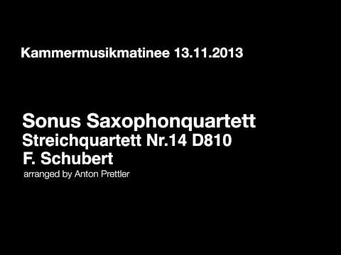 Sonus Saxophonequartet - Schubert String Quartet No. 14 D810 arr. Anton Prettler