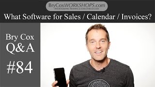 #84 – What Software for Sales, Calendar, Invoices? – Bry Cox Q&A for Photographers