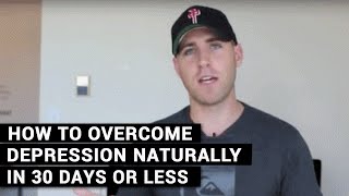 How To Overcome Depression Naturally In 30 Days Or Less