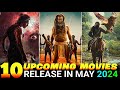 Upcoming Movies Release In May 2024|| 10 Upcoming South bollywood and Hollywood Movies in may 2024