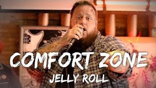 Comfort Zone – Jelly Roll (Lyrics) | Deep &amp; Real Feelings
