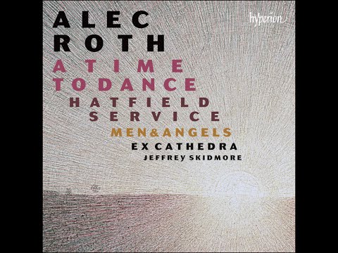 Alec Roth—A Time to Dance—Ex Cathedra, Jeffrey Skidmore (conductor)