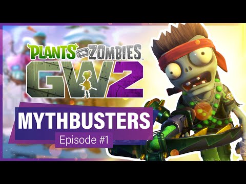 PvZ Garden Warfare 2 - MYTH BUSTING!! (Part #1) | Plants vs. Zombies: Garden Warfare 2