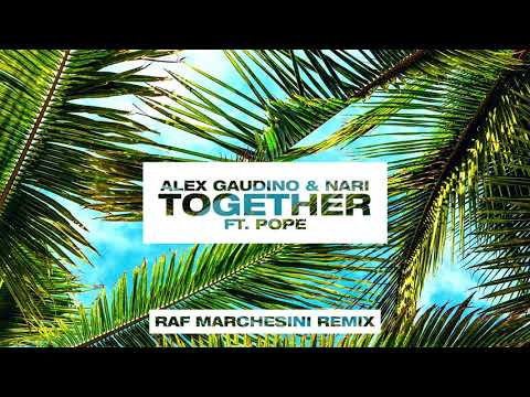 Alex Gaudino & Nari - Together feat. Pope (Raf Marchesini Remix) [Ultra Music]