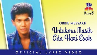 Download lagu Obbie Messakh - Untukmu Masih Ada Hari Esok mp3 Download lagu Obbie Messakh - Untukmu Masih Ada Hari Esok mp3
