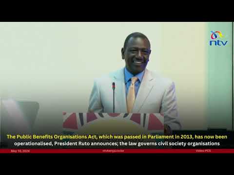 The Public Benefits Organisations Act has now been operationalised, President Ruto announces