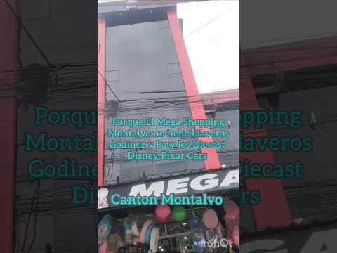 Porque El Mega Shopping Montalvo no tiene Llaveros Godinez y Paty los Diecast Disney Cars Los Ríos